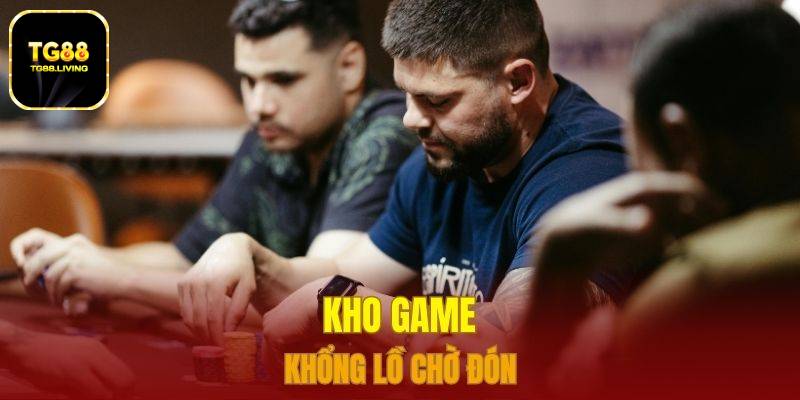 TG88 14 Kho game khổng lồ chờ đón